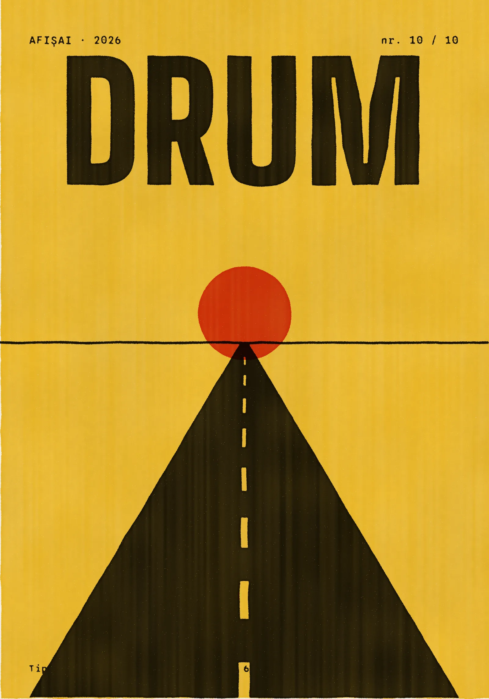 Afișul DRUM. Un drum negru spre un soare roșu, pe un câmp galben. Liniile din mijloc sunt galbenul de dedesubt.